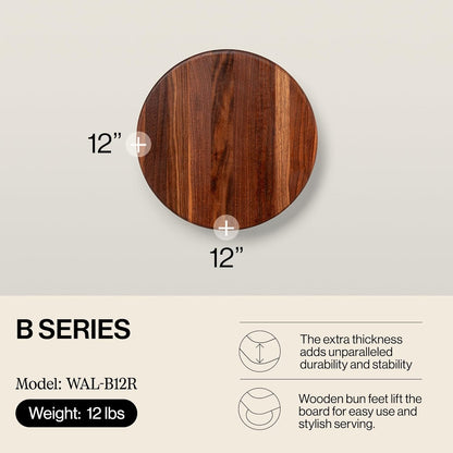 B Series Round Wooden Walnut Cutting Board 12”x12” – 1.5” Thick, 12-lb Non-Reversible Butcher Block with Wood Bun Feet & Edge-Grain