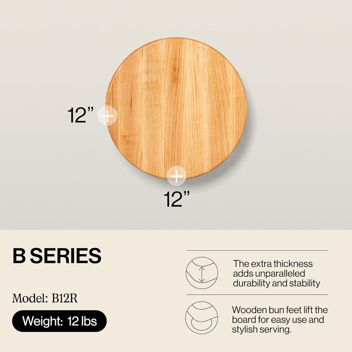 B Series Round Wooden Walnut Cutting Board 12”x12” – 1.5” Thick, 12-lb Non-Reversible Butcher Block with Wood Bun Feet & Edge-Grain