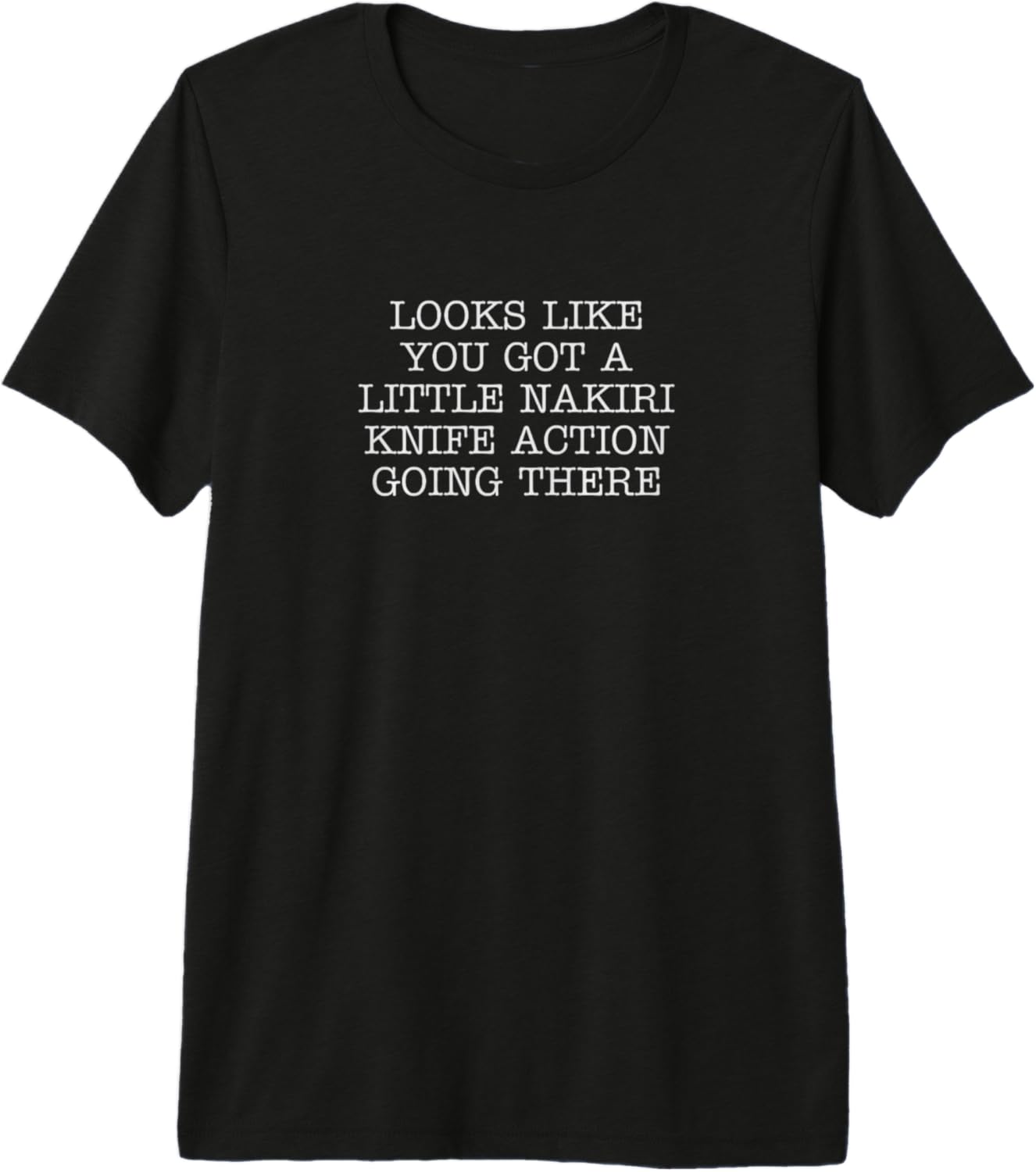 Looks Like You Got A Little Nakiri Knife Action Going There Premium Tri-Blend T-Shirt