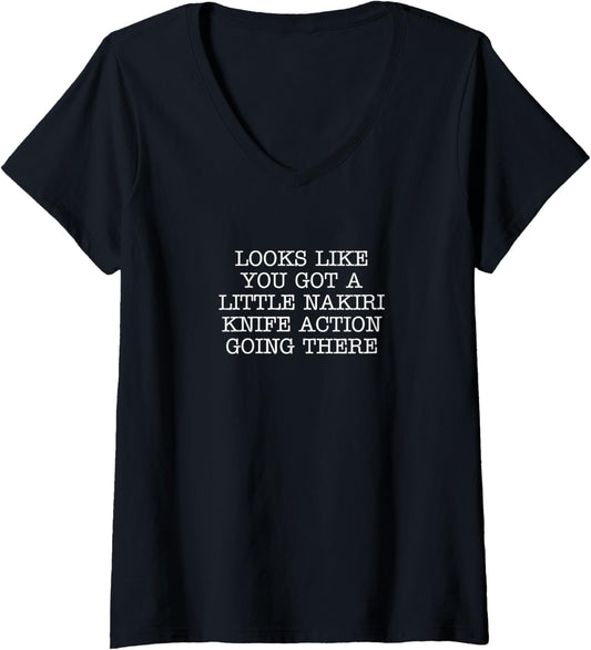 Womens Looks Like You Got A Little Nakiri Knife Action Going There V-Neck T-Shirt