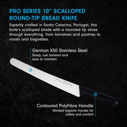 Pro Series 10” Scalloped Round-Tip Bread Knife - German X50 Stainless Steel & NSF-Approved PolyFibre Handle - 15-Degree Edge, Rust Resistant & Easy to Maintain - Made in Portugal