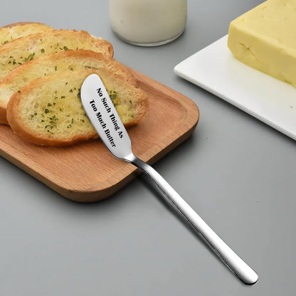 No Such Thing As Too Much Butter Funny Butter Knife, Personalized Engraved Peanut Butter Spreader Cheese Knives, Novelty Anniversary Christmas Gifts for Sandwich Bread Toast Butter Lover