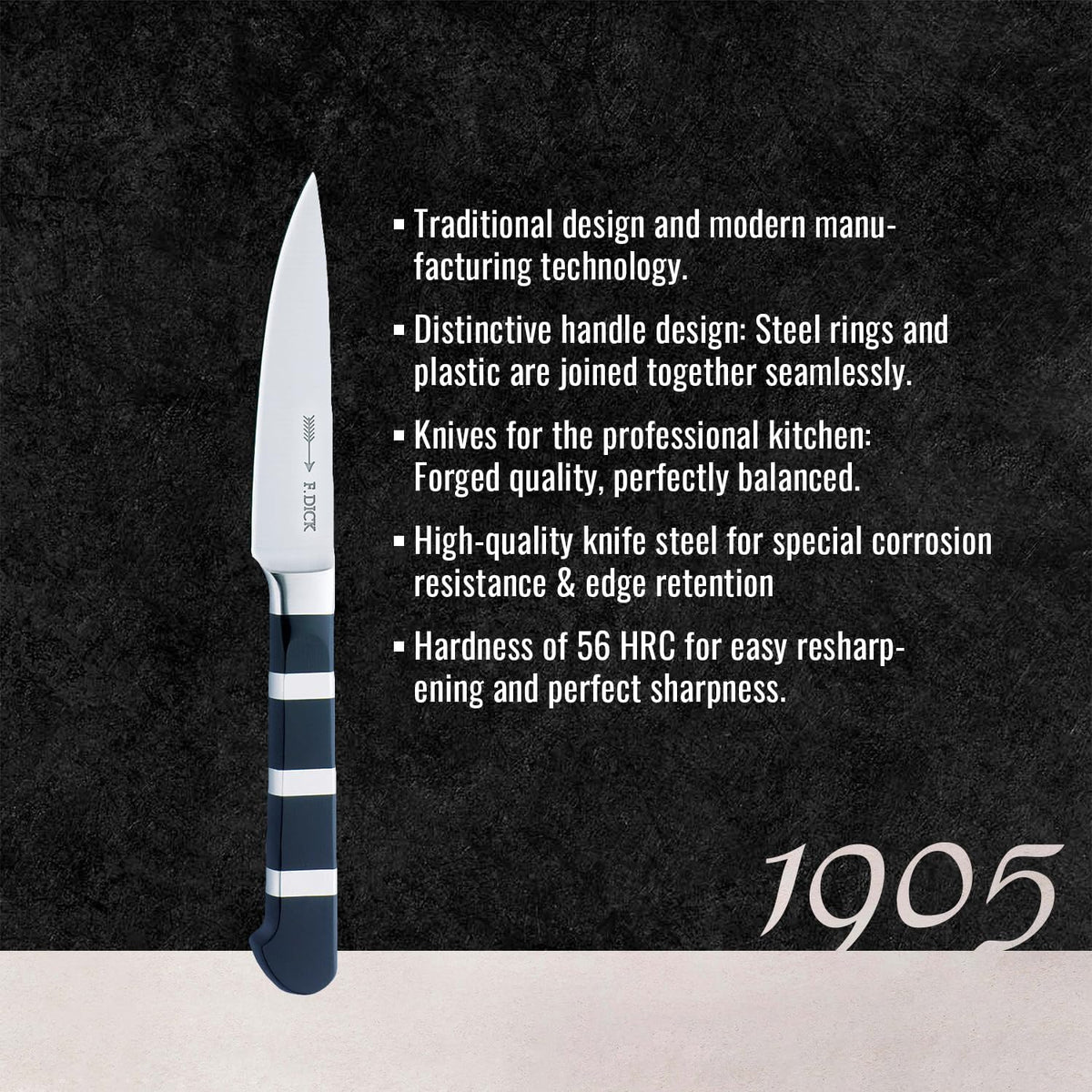 – 1905 Paring Knife - Kitchen knife with 3.5" blade & 56 HRC - Ideal for small cutting work & decorations - Stainless steel - Ultra sharp - Ergonomic handle - High carbon